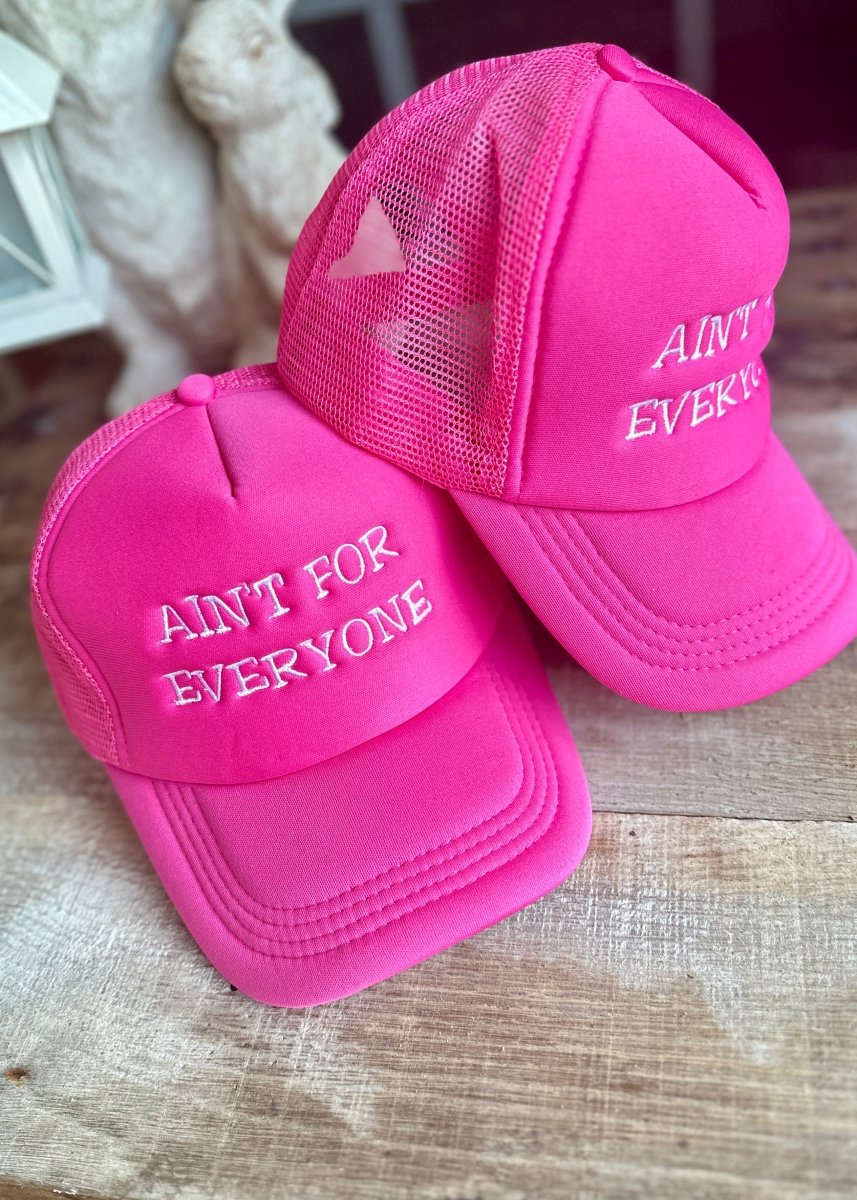 Ain't For Everyone Trucker Cap/Hat - Hot Pink - Jimberly's Boutique - Olive Branch - Mississippi