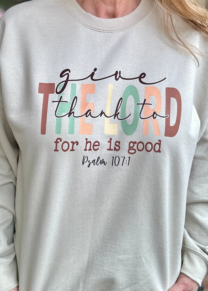 The Lord For He Is Good Sweatshirt - Tan - Graphic Sweatshirt - Jimberly's Boutique - Olive Branch - Mississippi