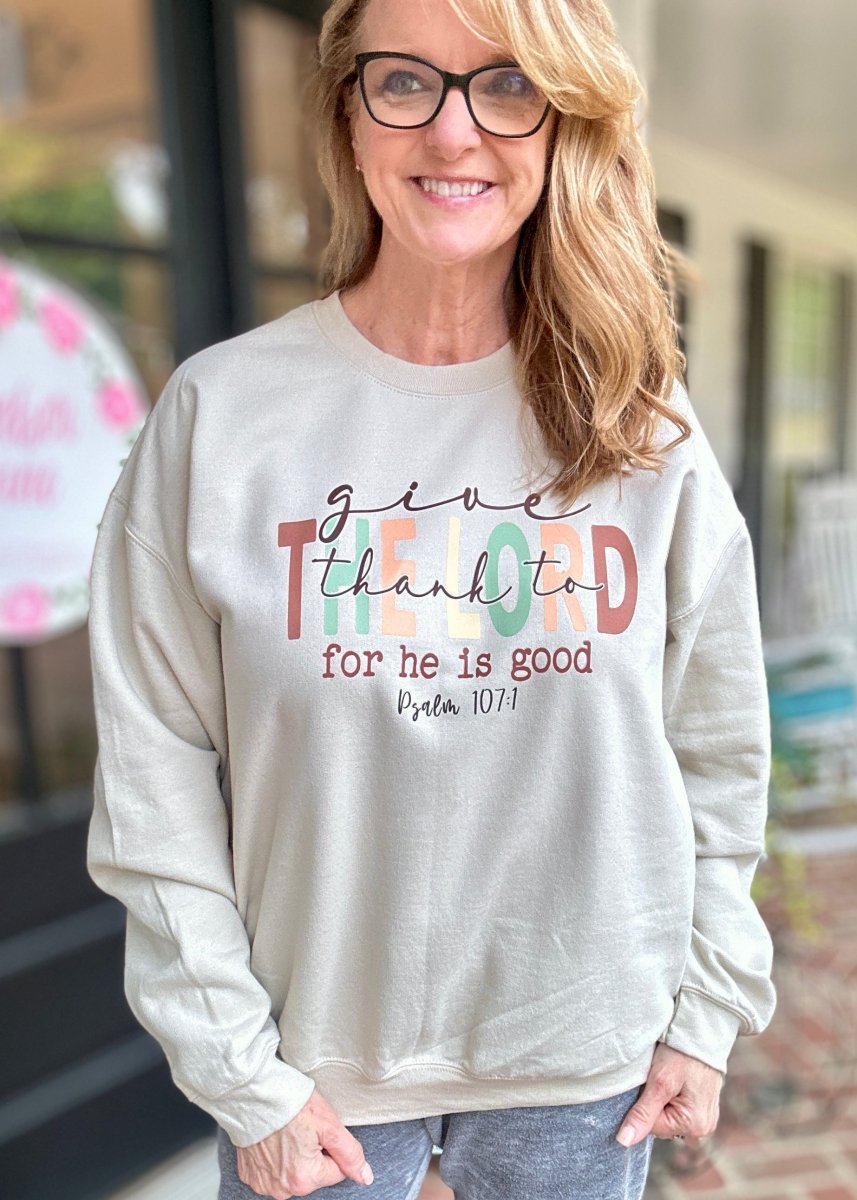 The Lord For He Is Good Sweatshirt - Tan - Graphic Sweatshirt - Jimberly's Boutique - Olive Branch - Mississippi